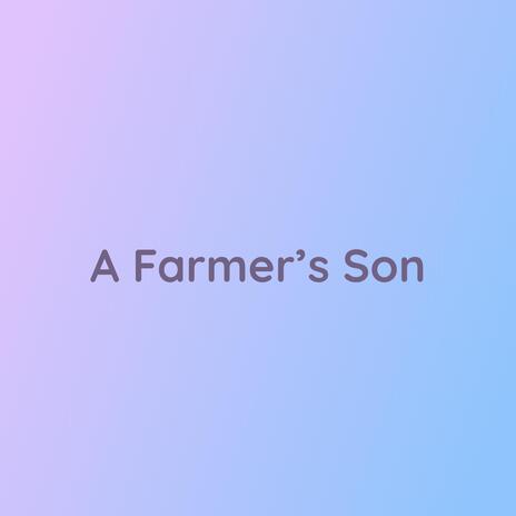 A Farmer's Son | Boomplay Music