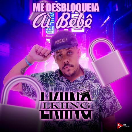 Me Desbloqueia Aí Bebê | Boomplay Music