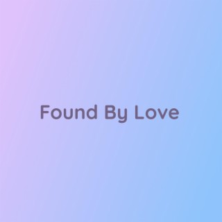 Found By Love