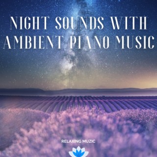 Night Sounds with Ambient Piano Music