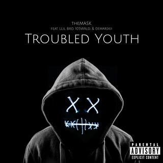 TROUBLED YOUTH