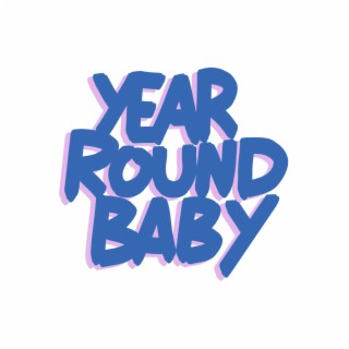 YEAR ROUND BABY