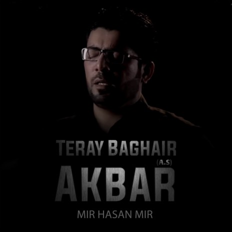 Teray Baghair Akbar (A.S) | Boomplay Music