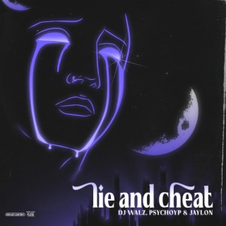 LIE AND CHEAT