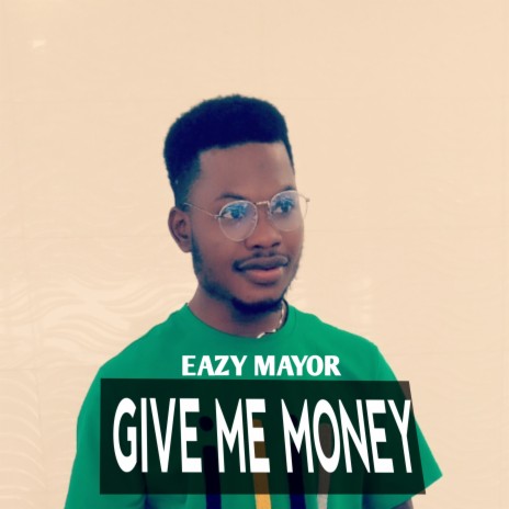 Give Me Money | Boomplay Music