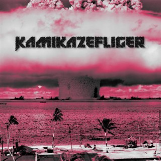 Kamikazefliger lyrics | Boomplay Music