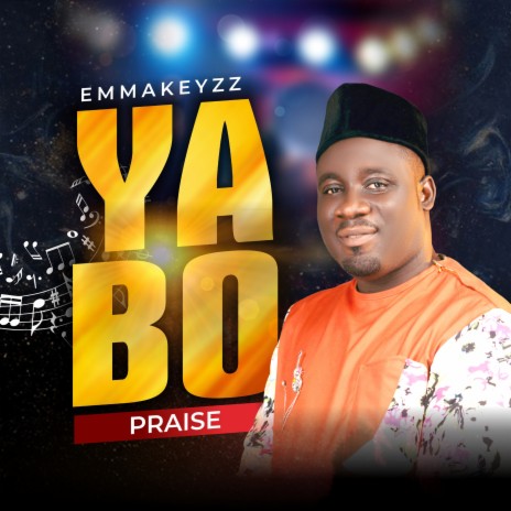 Yabo Praise | Boomplay Music