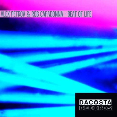 Beat of life (Original Mix) ft. Rob Capadonna | Boomplay Music