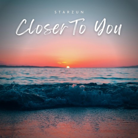 Closer to You | Boomplay Music