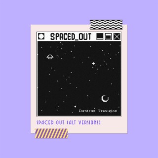 Spaced Out (Alt Version)