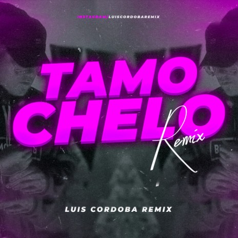 Tamo Chelo Remix