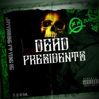 Dead Presidents (feat. Yung BG)