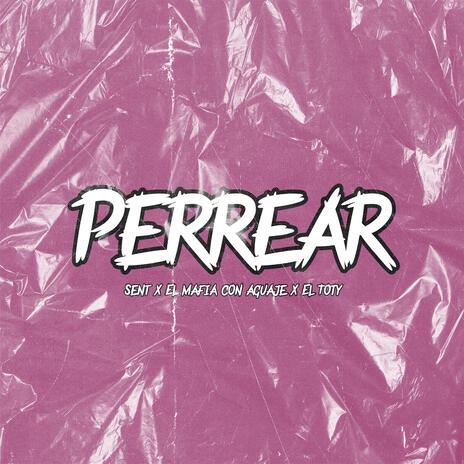 Perrear | Boomplay Music