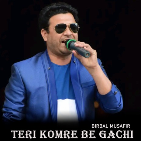 Teri Komre Be Gachi | Boomplay Music