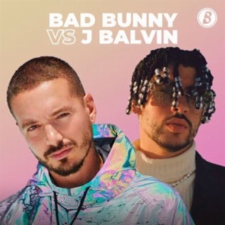 Bad Bunny Vs J. Balvin