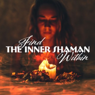 Find The Inner Shaman Within