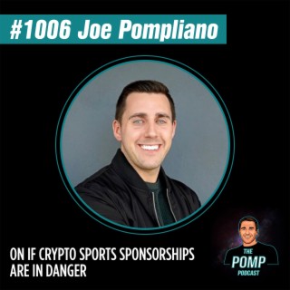 #1006 Joe Pompliano On If Crypto Sports Sponsorships Are In Danger