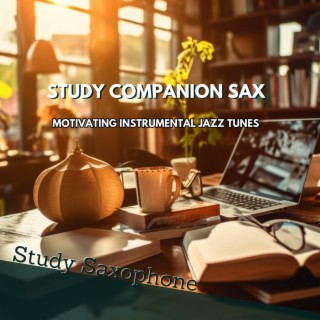 Study Companion Sax: Motivating Instrumental Jazz Tunes