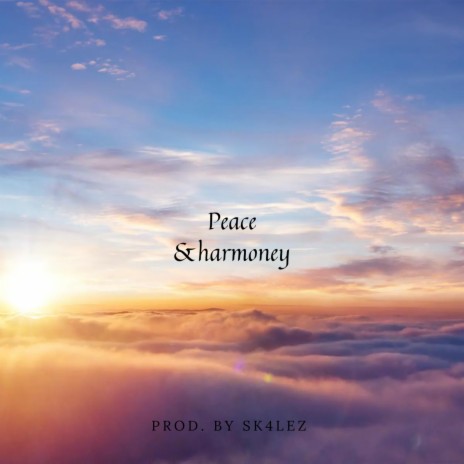 Peace & Harmony | Boomplay Music