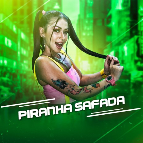 Piranha Safada | Boomplay Music