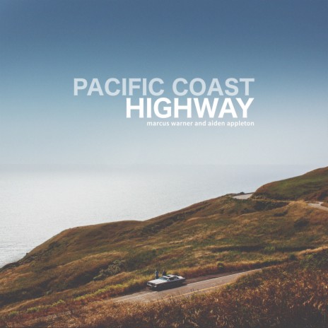 Pacific Coast Highway ft. Aiden Appleton | Boomplay Music