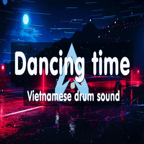 Dancing Time (Vietnamese drum sound) | Boomplay Music