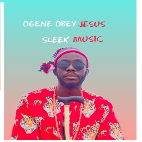 Ogene Obey Jesus | Boomplay Music