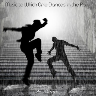 Music to Which One Dances in the Rain