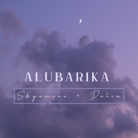 Alubarika ft. Deliz | Boomplay Music