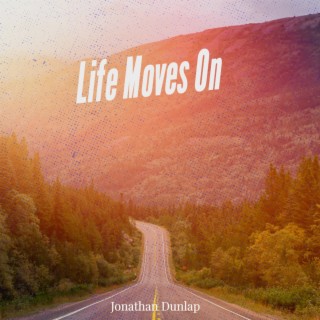 Life Moves On
