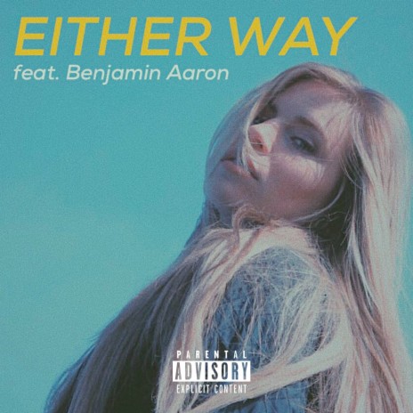 Either Way ft. Benjamin Aaron | Boomplay Music