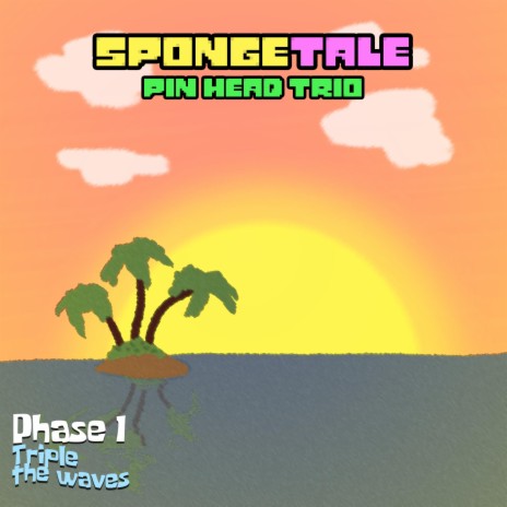 (Spongetale) [Pin head trio AU] TRIPLE THE WAVES