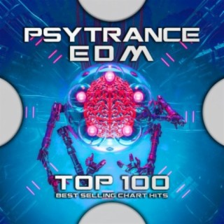 Psytrance EDM Top 100 Best Selling Chart Hits