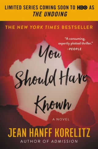 You Should Have Known by Jean Hanee Korelitz and the tv series The Undoing