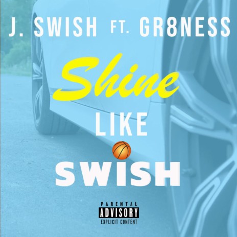 Shine Like Swish ft. G.O.D. Gr8ness | Boomplay Music