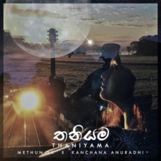 Thaniyama (feat. Kanchana Anuradhi)