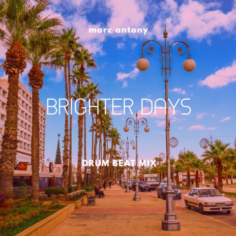 Brighter Days (Drum Beat Mix) | Boomplay Music