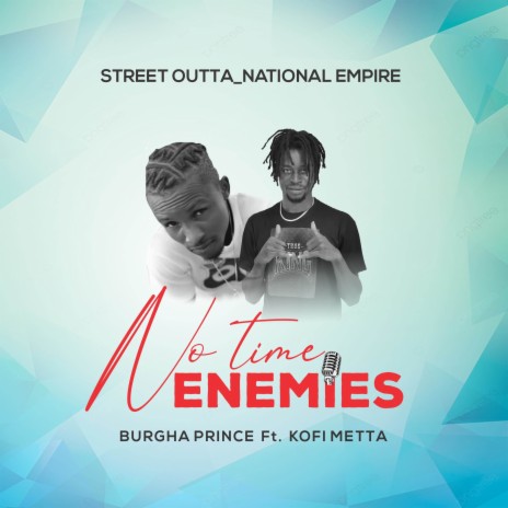 No Time Enemies ft. Kofi Metta