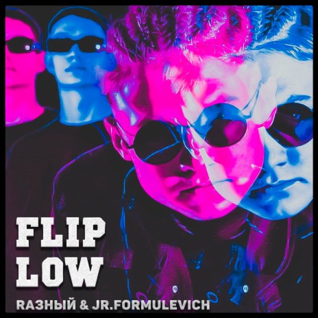 FLIP LOW ft. Jr.FORMULEVICH | Boomplay Music