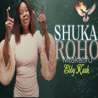 SHUKA ROHO MTAKATIFU