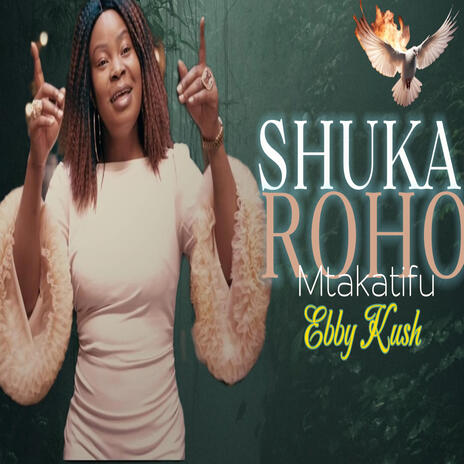 SHUKA ROHO MTAKATIFU | Boomplay Music