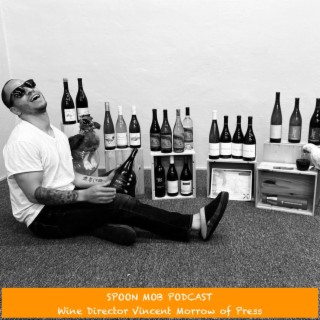 #120 - Wine Director Vincent Morrow of Press