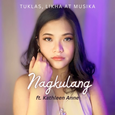 Nagkulang ft. Kathleen Anne | Boomplay Music