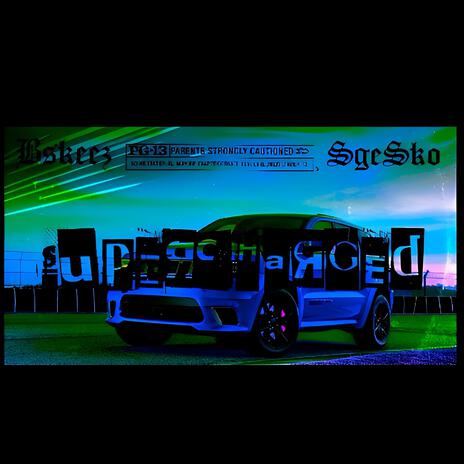 Supercharged ft. Skeezygangsko | Boomplay Music