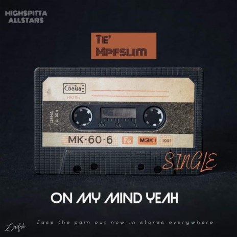 On my mind Yeah ft. MpfSlim | Boomplay Music