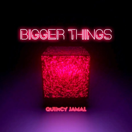 Bigger Things | Boomplay Music
