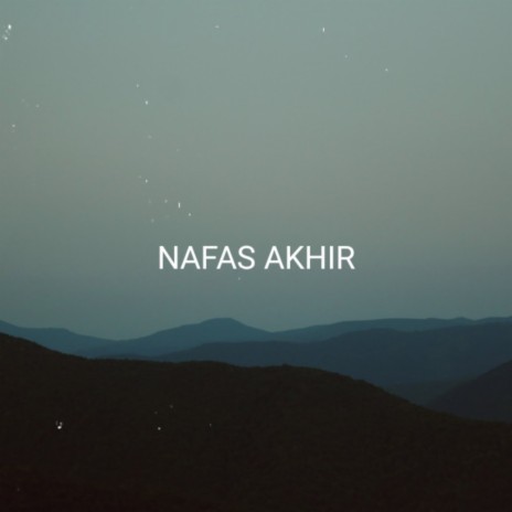 Nafas Akhir ft. QieyMe | Boomplay Music