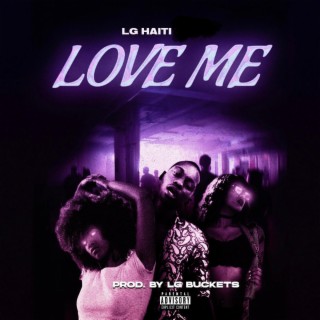 Love Me (prod. by LG Buckets)