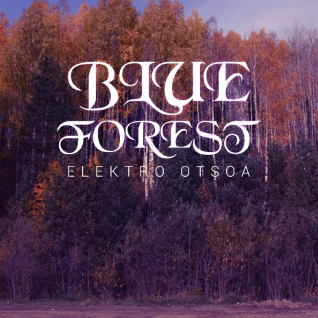 Blue Forest | Boomplay Music