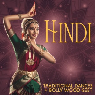 Hindi Traditional Dances + Bolly Wood Geet (Sitar, Flute, Tabla)